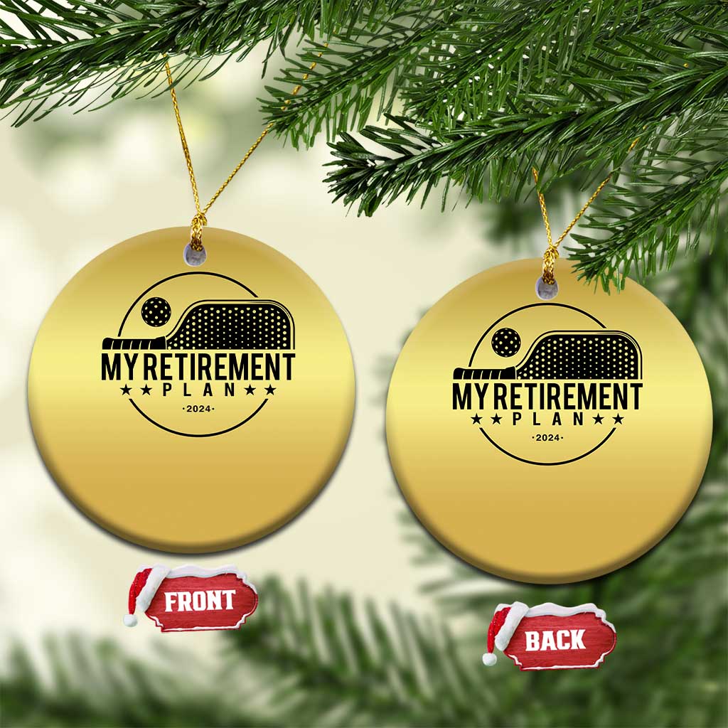 Funny Pickleball Christmas Ornament My Retirement Plan 2024 Pickle Ball TS11 Circle Gold Print Your Wear