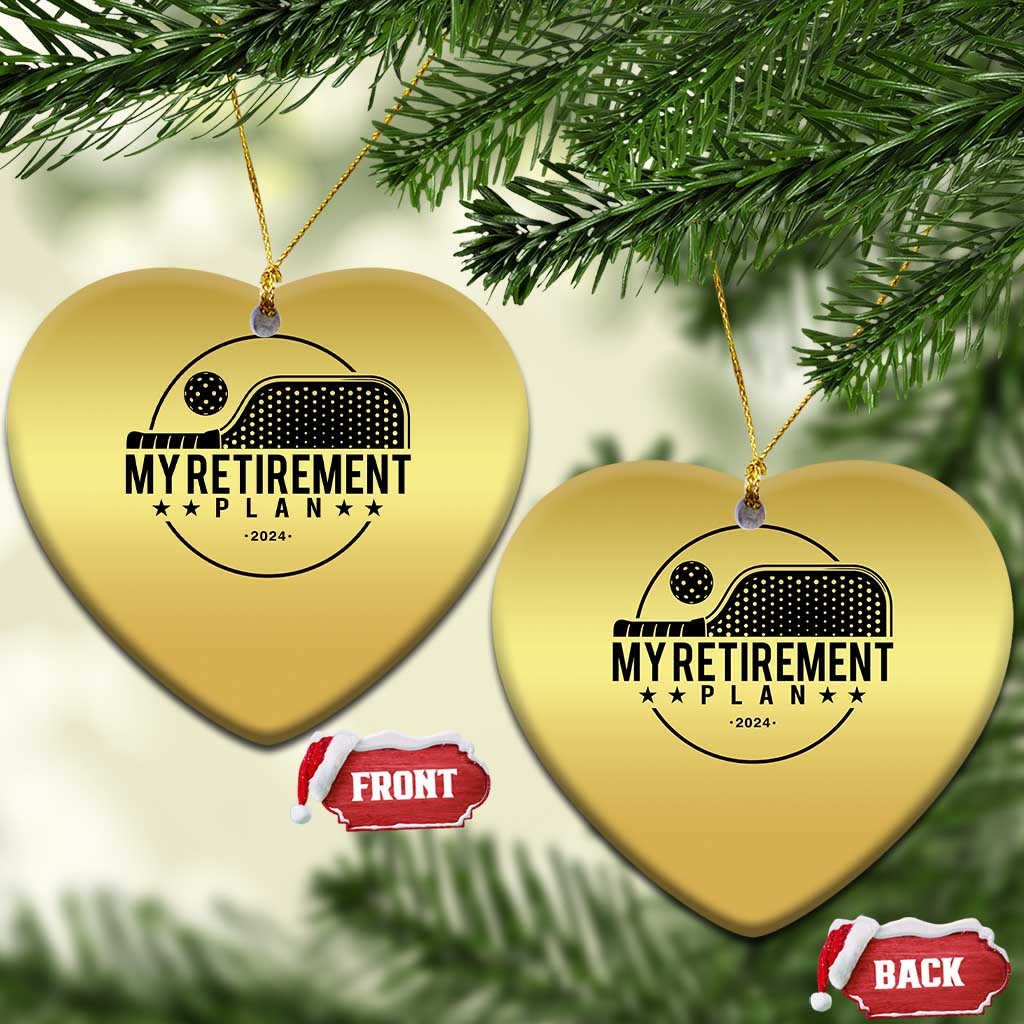 Funny Pickleball Christmas Ornament My Retirement Plan 2024 Pickle Ball TS11 Heart Gold Print Your Wear