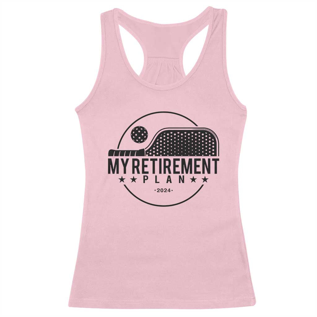 Funny Pickleball Racerback Tank Top My Retirement Plan 2024 Pickle Ball TS11 Light Pink Print Your Wear