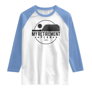 Funny Pickleball Raglan Shirt My Retirement Plan 2024 Pickle Ball TS11 White Carolina Blue Print Your Wear