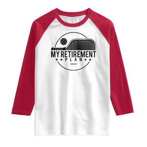 Funny Pickleball Raglan Shirt My Retirement Plan 2024 Pickle Ball TS11 White Red Print Your Wear