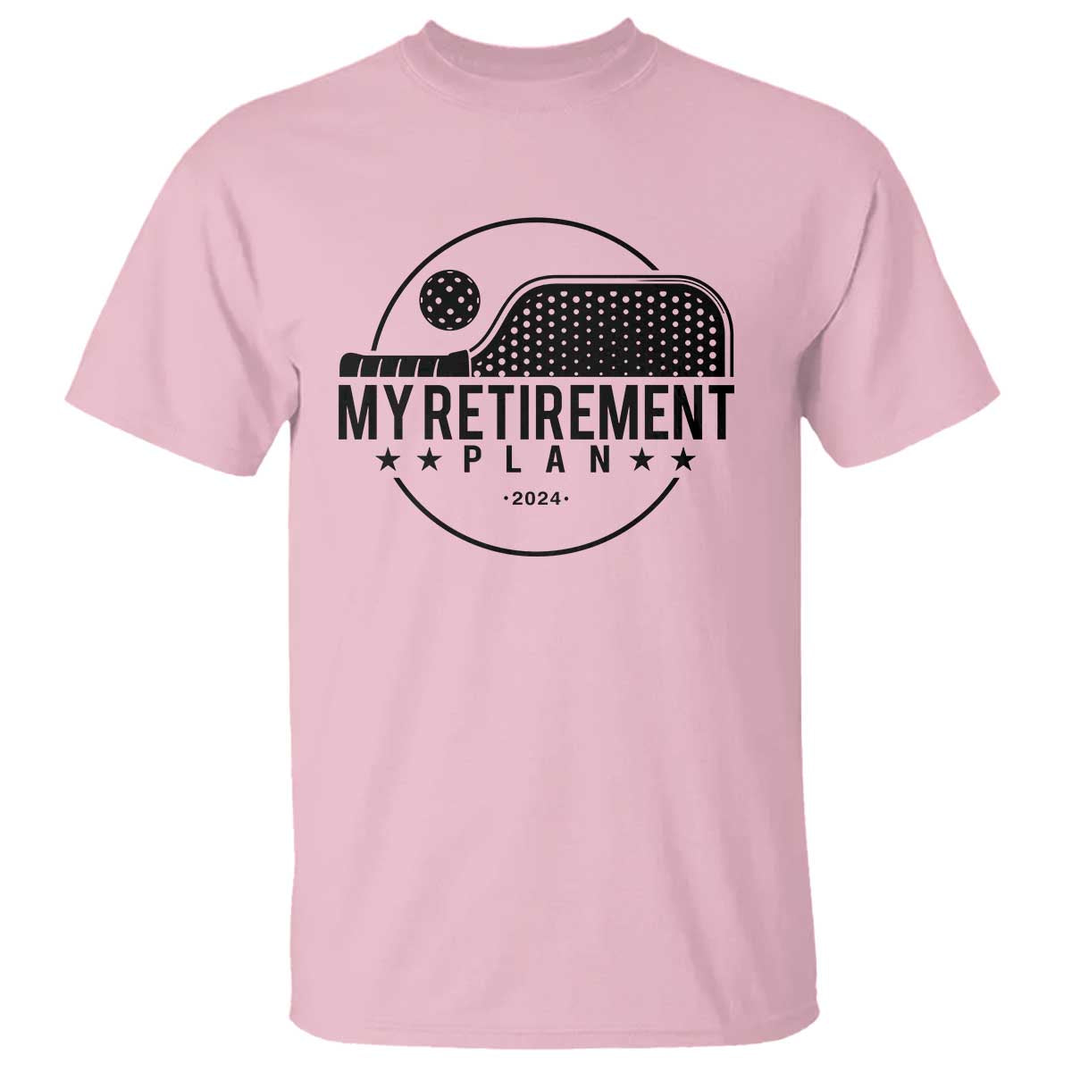 Funny Pickleball T Shirt My Retirement Plan 2024 Pickle Ball TS11 Light Pink Print Your Wear