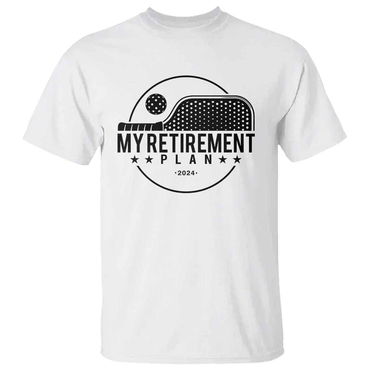 Funny Pickleball T Shirt My Retirement Plan 2024 Pickle Ball TS11 White Print Your Wear