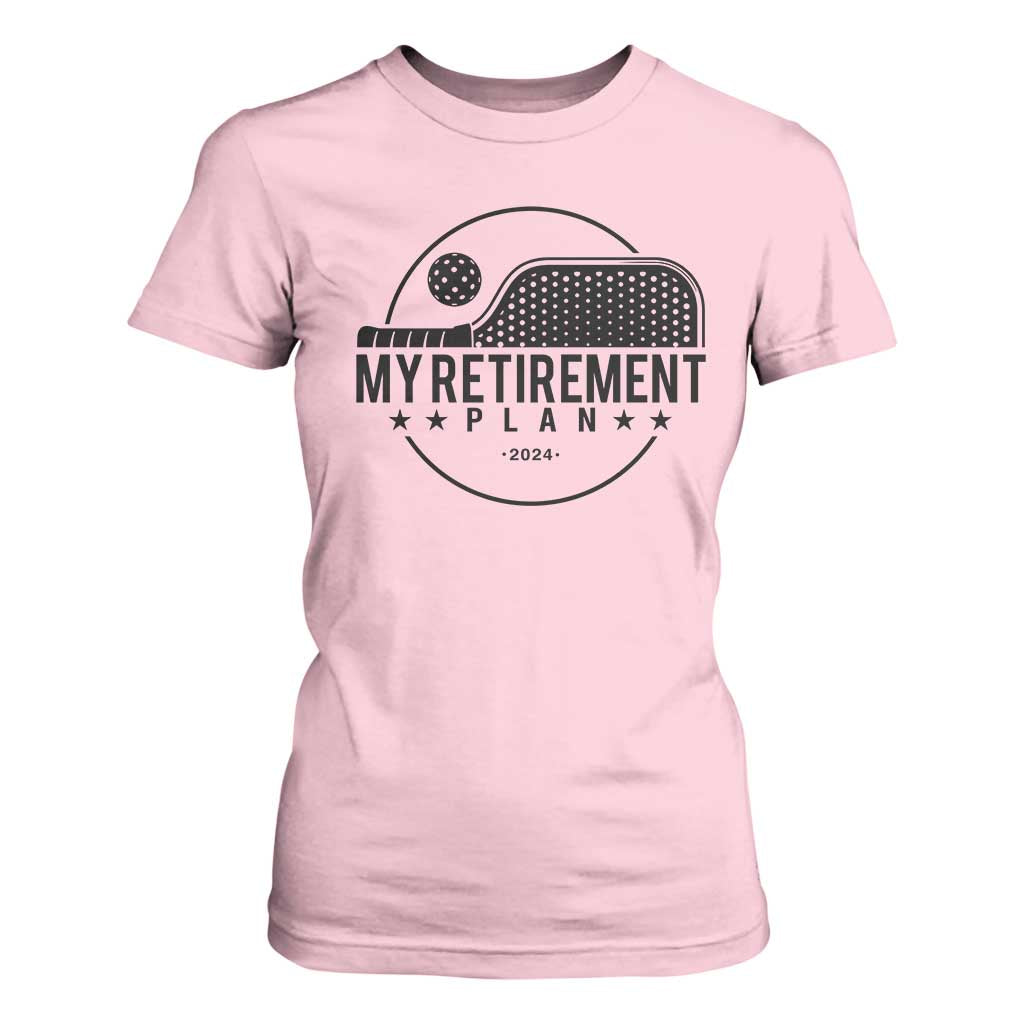 Funny Pickleball T Shirt For Women My Retirement Plan 2024 Pickle Ball TS11 Light Pink Print Your Wear