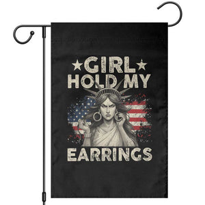 Funny Girl Hold My Earrings Garden Flag Statue of Liberty American Flag TS11 Black Print Your Wear