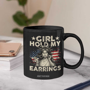 Funny Girl Hold My Earrings Coffee Mug Statue of Liberty American Flag TS11 Print Your Wear