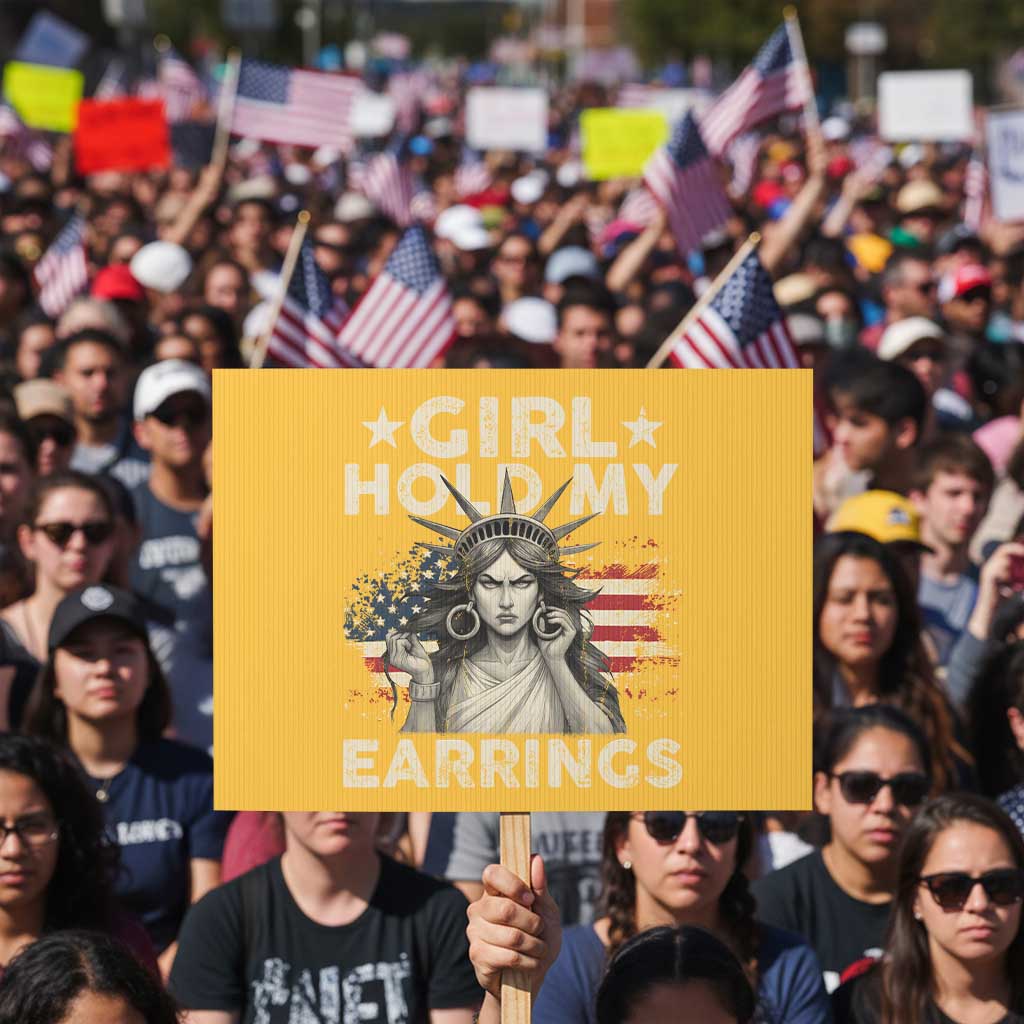 Funny Girl Hold My Earrings Protest Sign Statue of Liberty American Flag TS11 Horizontal 18