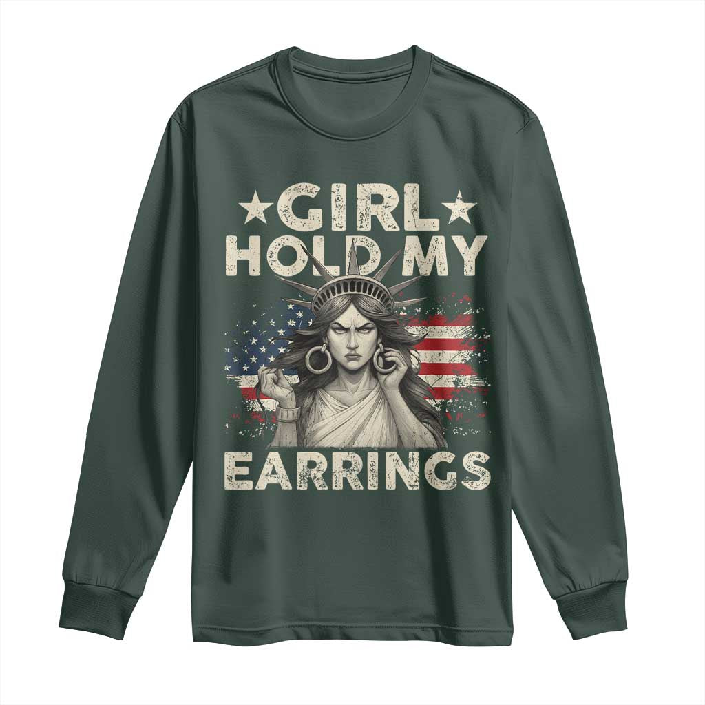 Funny Girl Hold My Earrings Long Sleeve Shirt Statue of Liberty American Flag TS11 Dark Forest Green Print Your Wear