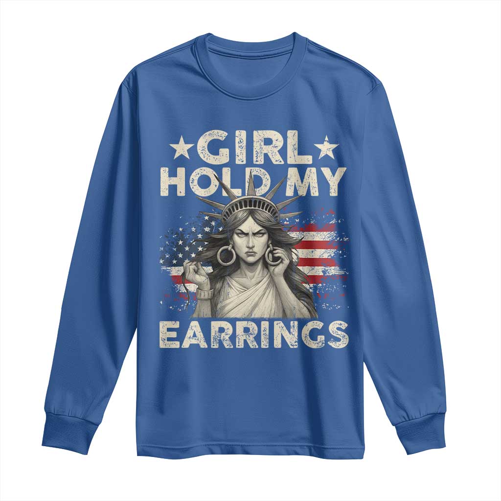 Funny Girl Hold My Earrings Long Sleeve Shirt Statue of Liberty American Flag TS11 Royal Blue Print Your Wear