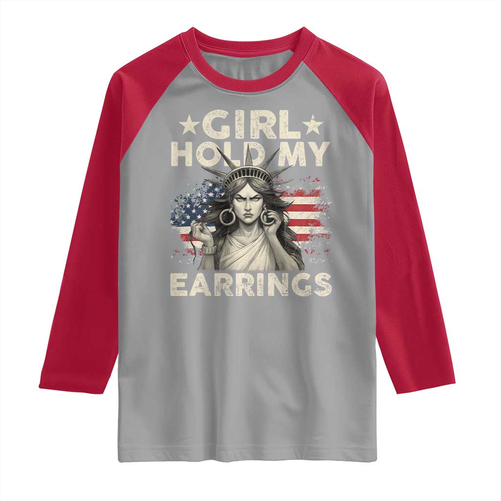 Funny Girl Hold My Earrings Raglan Shirt Statue of Liberty American Flag TS11 Sport Gray Red Print Your Wear