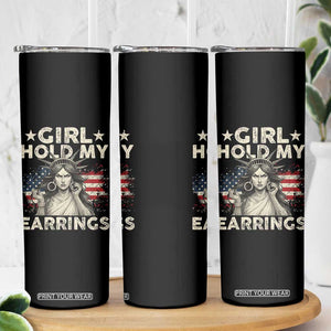 Funny Girl Hold My Earrings Skinny Tumbler Statue of Liberty American Flag TS11 Print Your Wear