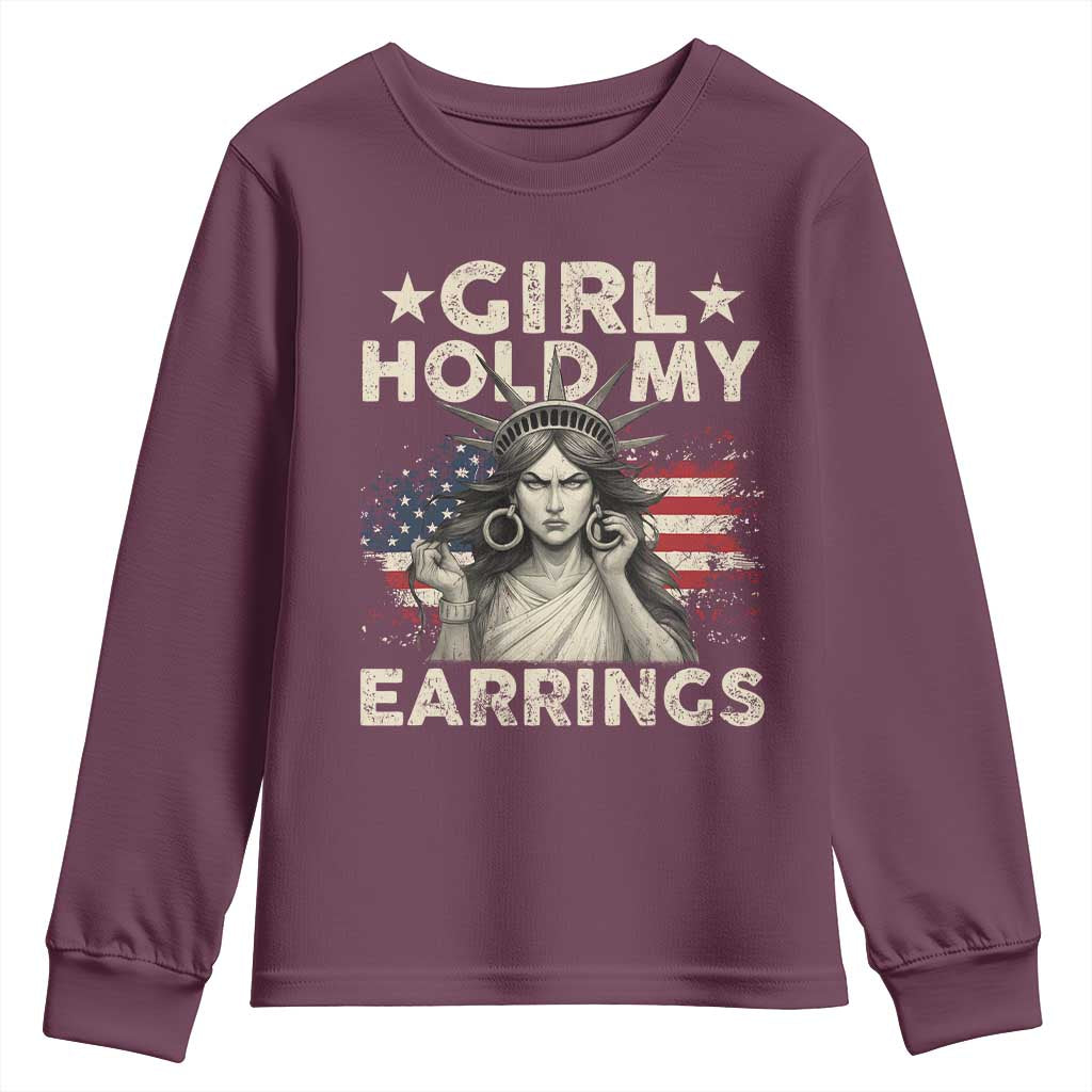 Funny Girl Hold My Earrings Youth Sweatshirt Statue of Liberty American Flag TS11 Maroon Print Your Wear
