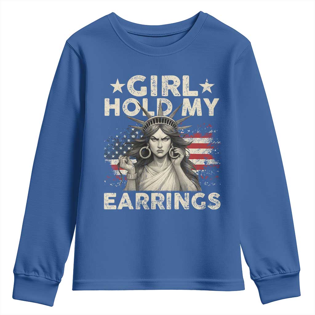 Funny Girl Hold My Earrings Youth Sweatshirt Statue of Liberty American Flag TS11 Royal Blue Print Your Wear