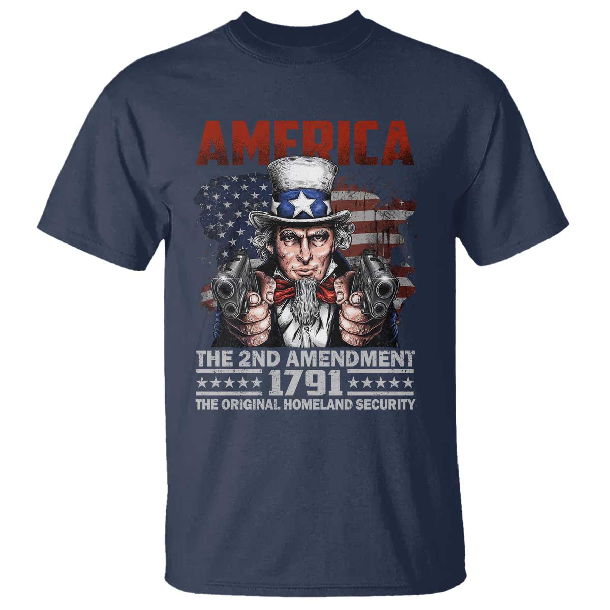 Funny The 2nd Amendment Uncle Sam T Shirt America The Original Homeland Security TS11 Navy Print Your Wear