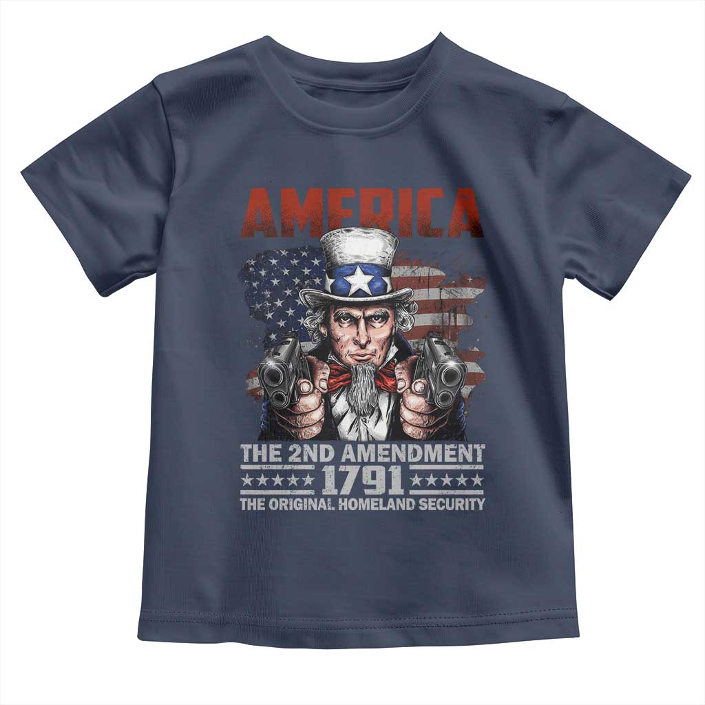 Funny The 2nd Amendment Uncle Sam Toddler T Shirt America The Original Homeland Security TS11 Navy Print Your Wear