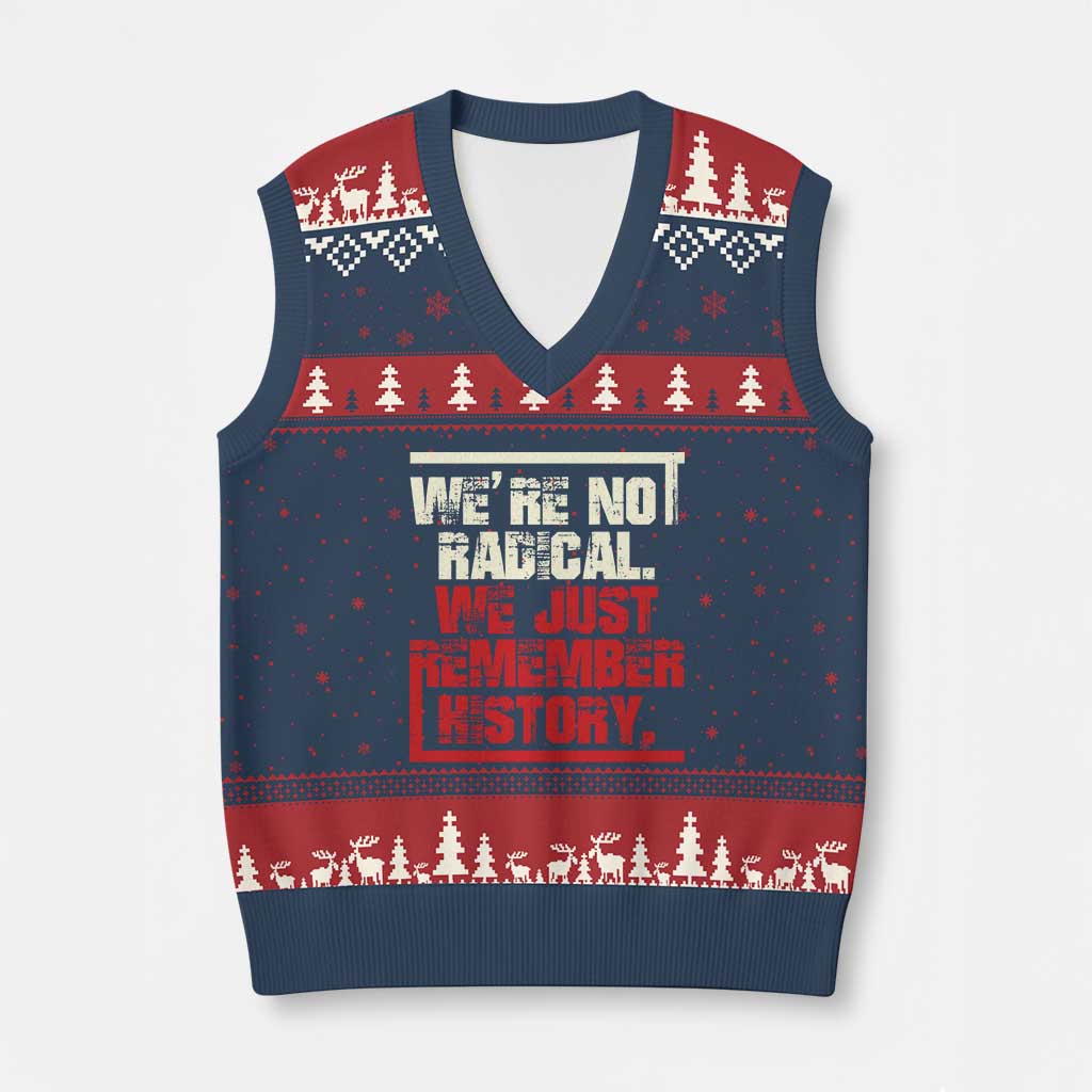 We Are Not Radical We Just Remember History V-Neck Knit Sweater Vest TS11 Navy Red Print Your Wear
