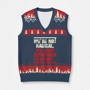 We Are Not Radical We Just Remember History V-Neck Knit Sweater Vest TS11 Navy Red Print Your Wear