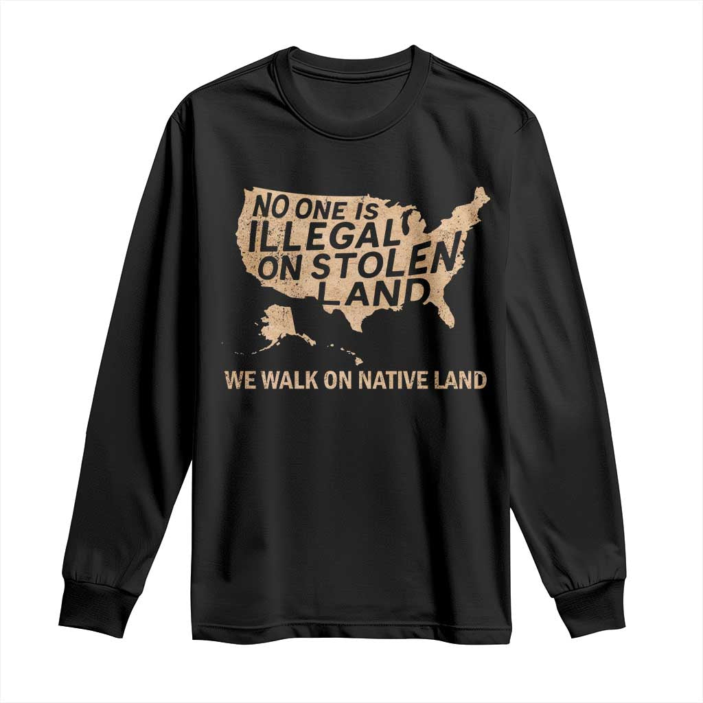 No One Is Illegal On Stolen Land Long Sleeve Shirt We Walk On Native Land Vintage American Map TS11 Black Print Your Wear