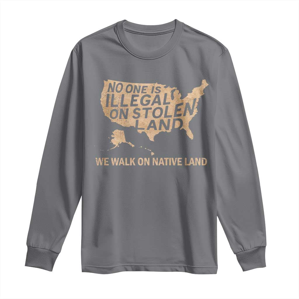 No One Is Illegal On Stolen Land Long Sleeve Shirt We Walk On Native Land Vintage American Map TS11 Charcoal Print Your Wear