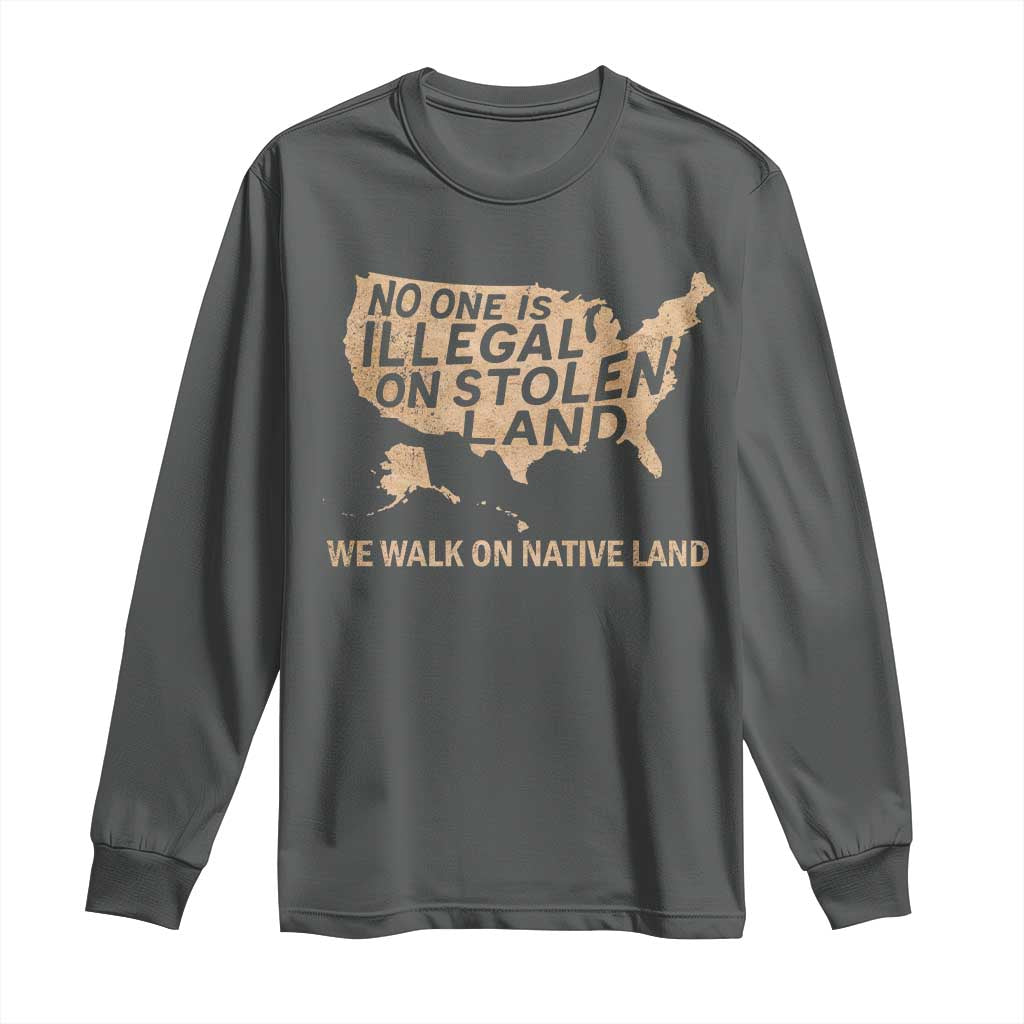 No One Is Illegal On Stolen Land Long Sleeve Shirt We Walk On Native Land Vintage American Map TS11 Dark Heather Print Your Wear