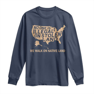 No One Is Illegal On Stolen Land Long Sleeve Shirt We Walk On Native Land Vintage American Map TS11 Navy Print Your Wear