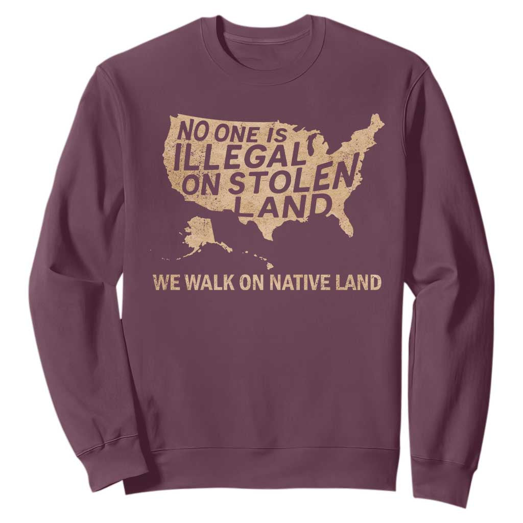 No One Is Illegal On Stolen Land Sweatshirt We Walk On Native Land Vintage American Map TS11 Maroon Print Your Wear