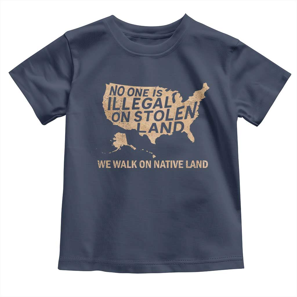 No One Is Illegal On Stolen Land Toddler T Shirt We Walk On Native Land Vintage American Map TS11 Navy Print Your Wear