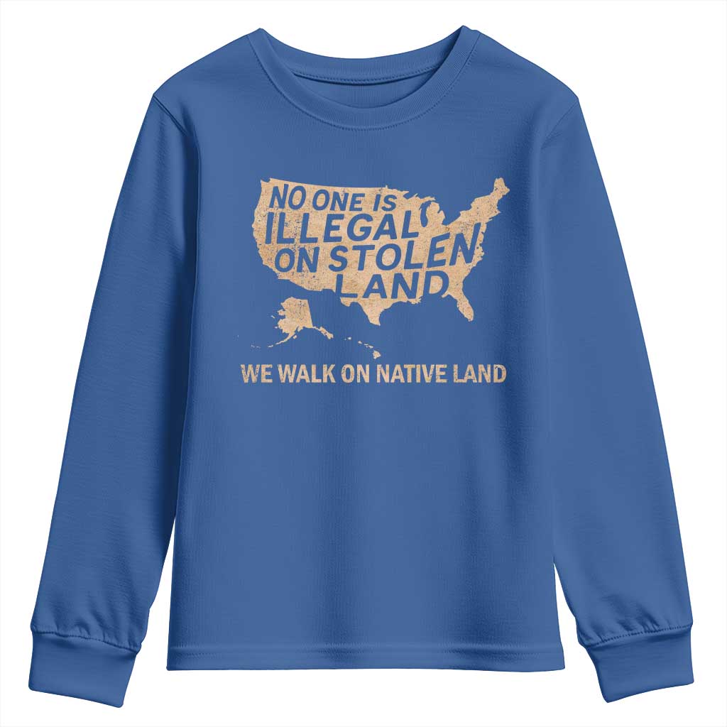 No One Is Illegal On Stolen Land Youth Sweatshirt We Walk On Native Land Vintage American Map TS11 Royal Blue Print Your Wear