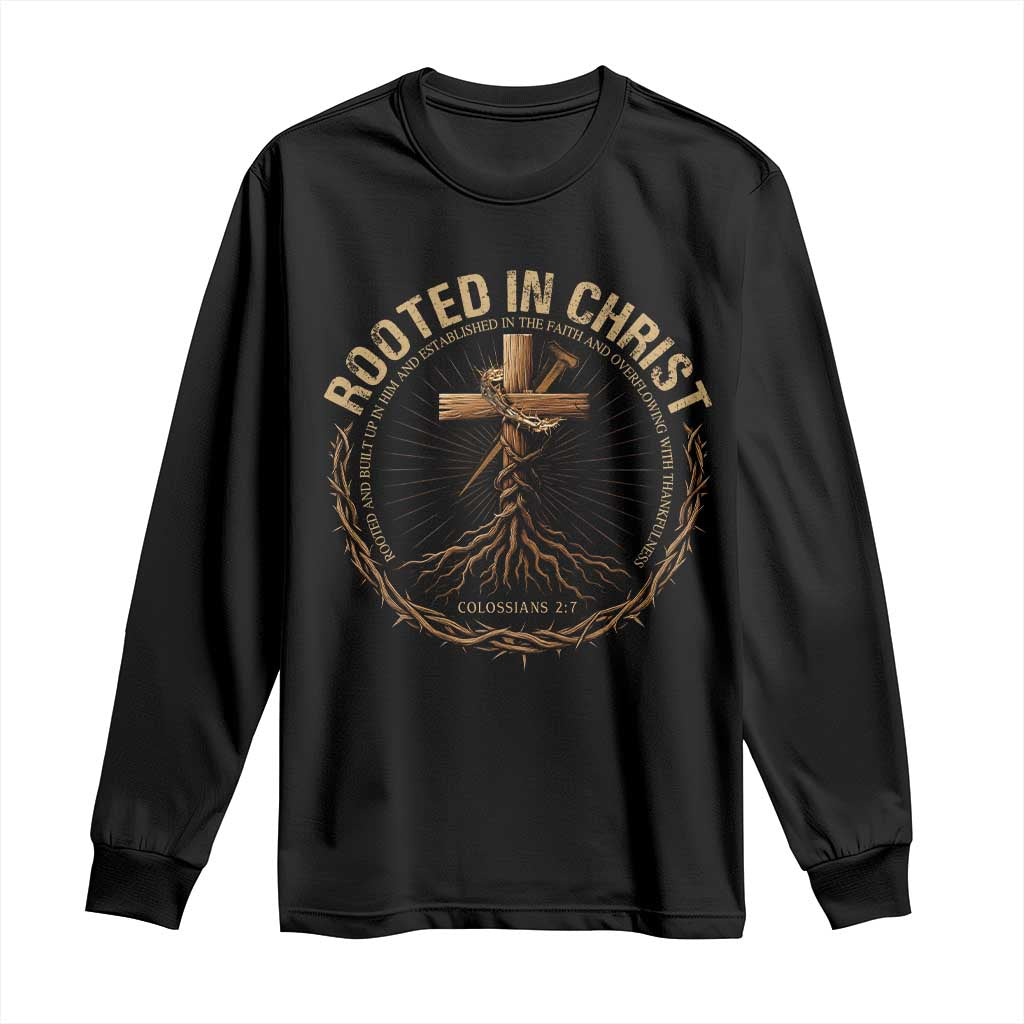 Rooted In Christ Long Sleeve Shirt Jesus Christian Cross Bible Verse TS11 Black Print Your Wear