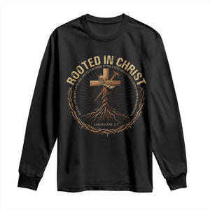 Rooted In Christ Long Sleeve Shirt Jesus Christian Cross Bible Verse TS11 Black Print Your Wear