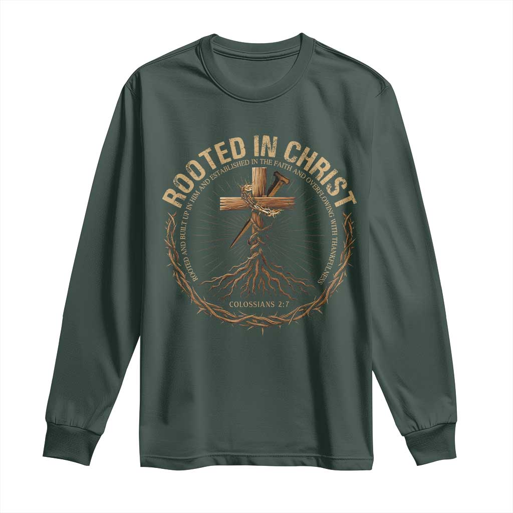Rooted In Christ Long Sleeve Shirt Jesus Christian Cross Bible Verse TS11 Dark Forest Green Print Your Wear