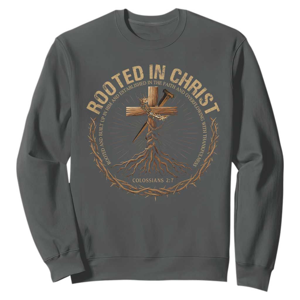 Rooted In Christ Sweatshirt Jesus Christian Cross Bible Verse TS11 Dark Heather Print Your Wear