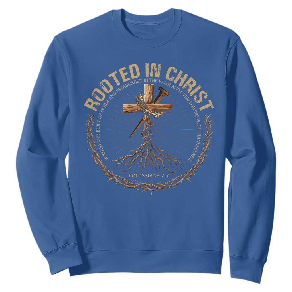 Rooted In Christ Sweatshirt Jesus Christian Cross Bible Verse TS11 Royal Blue Print Your Wear
