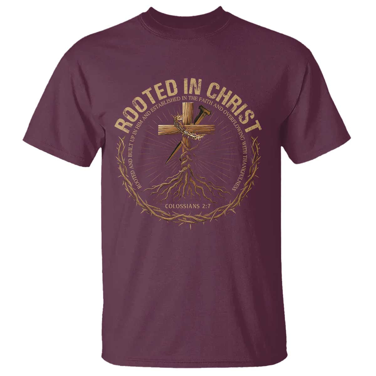 Rooted In Christ T Shirt Jesus Christian Cross Bible Verse TS11 Maroon Print Your Wear