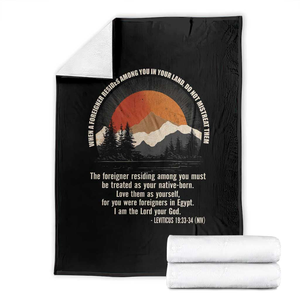 When A Foreigner Resides Among You In Your Land Do Not Mistreat Them Throw Blanket Leviticus Bible Verse TS11 Black Print Your Wear