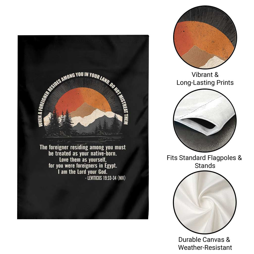When A Foreigner Resides Among You In Your Land Do Not Mistreat Them Garden Flag Leviticus Bible Verse TS11 Print Your Wear
