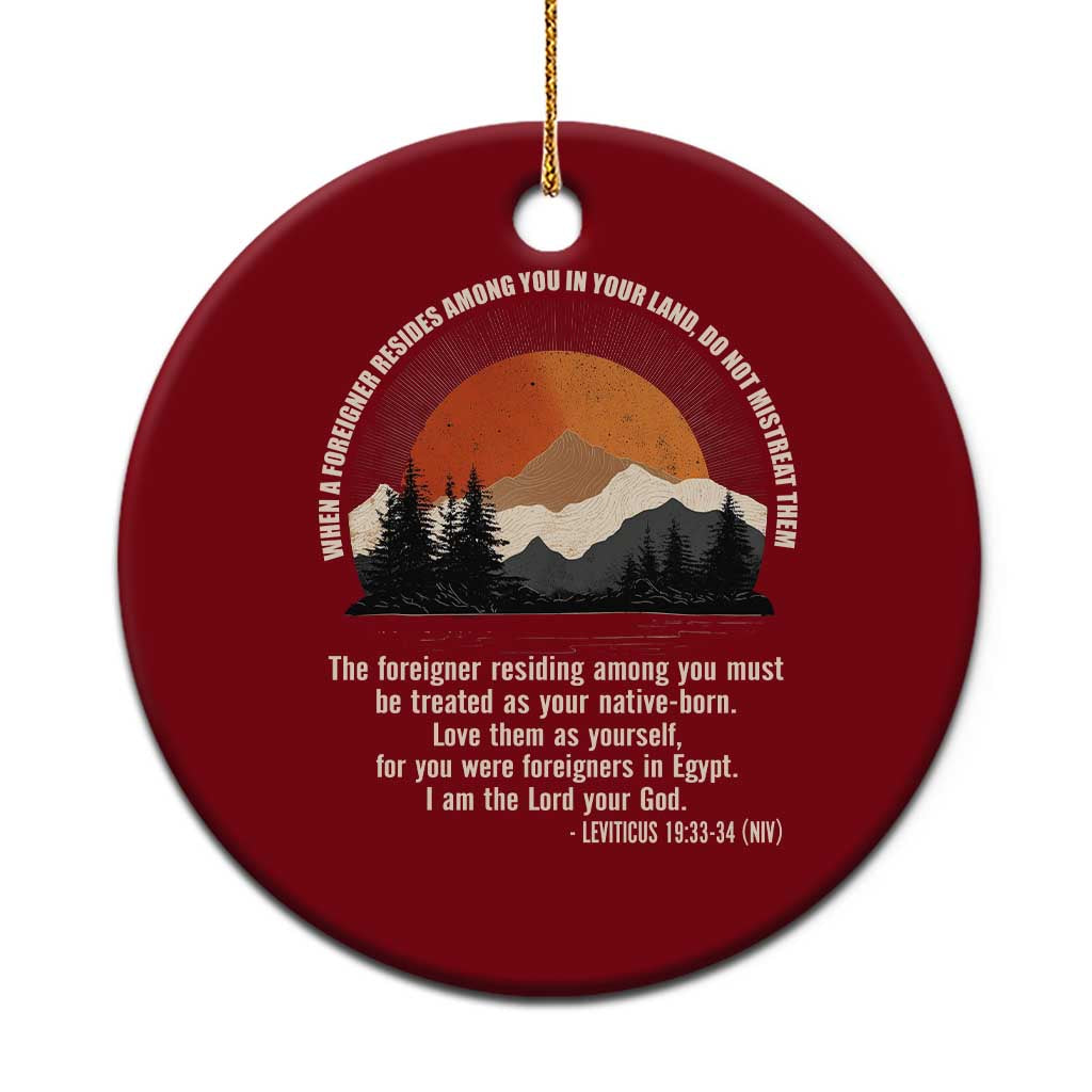 When A Foreigner Resides Among You In Your Land Do Not Mistreat Them Ceramic Ornament Leviticus Bible Verse TS11 1pc Red Print Your Wear