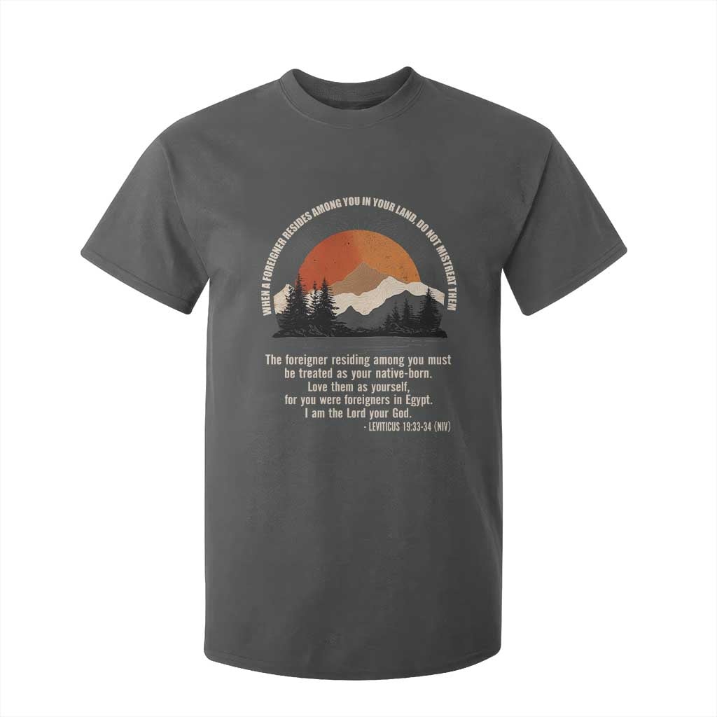 When A Foreigner Resides Among You In Your Land Do Not Mistreat Them T Shirt For Kid Leviticus Bible Verse TS11 Dark Heather Print Your Wear