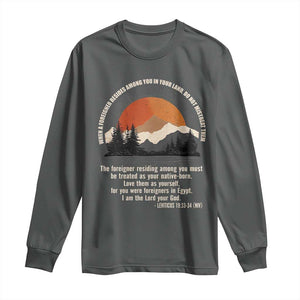 When A Foreigner Resides Among You In Your Land Do Not Mistreat Them Long Sleeve Shirt Leviticus Bible Verse TS11 Dark Heather Print Your Wear