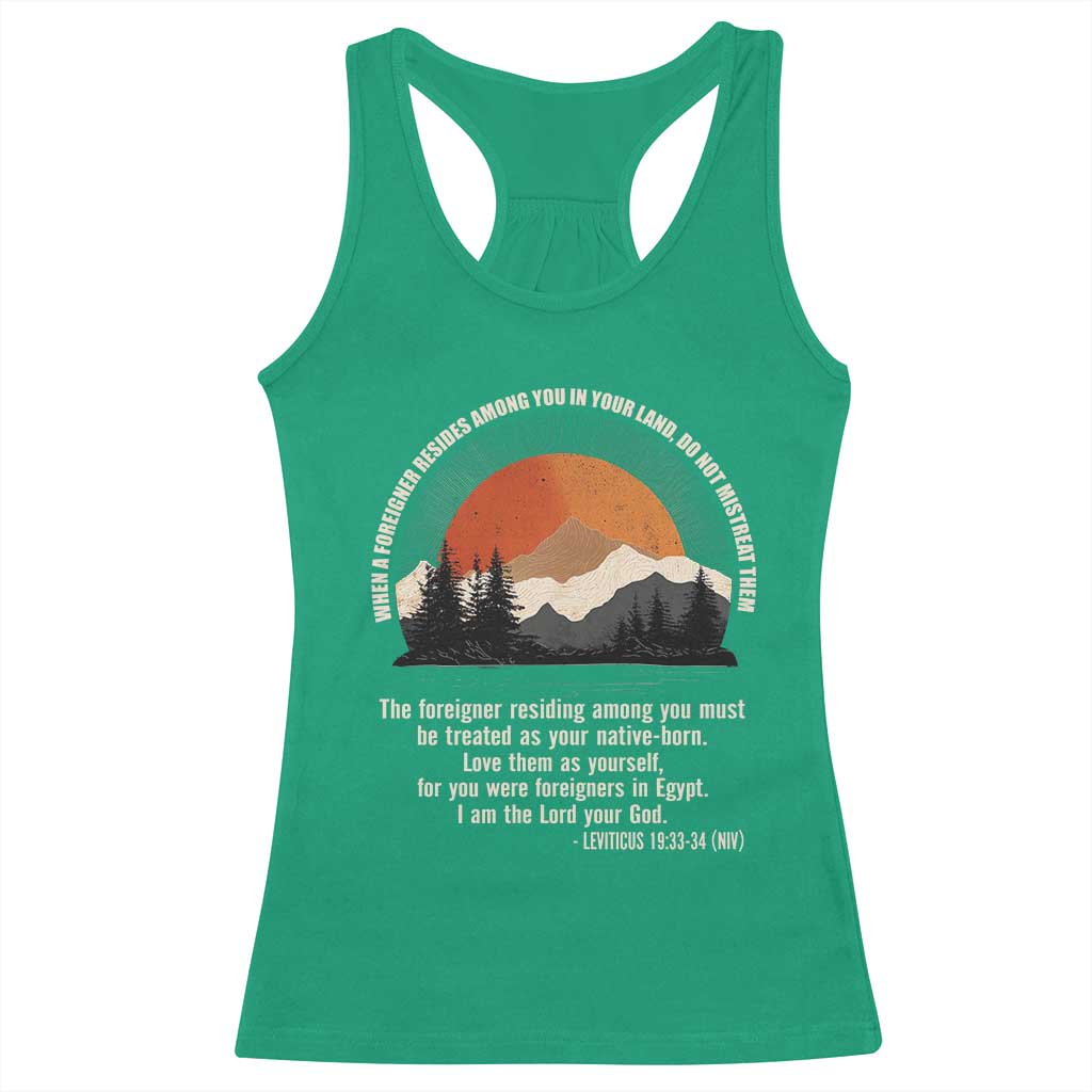 When A Foreigner Resides Among You In Your Land Do Not Mistreat Them Racerback Tank Top Leviticus Bible Verse TS11 Irish Green Print Your Wear