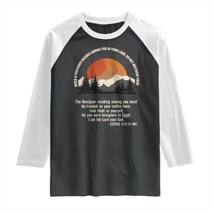 When A Foreigner Resides Among You In Your Land Do Not Mistreat Them Raglan Shirt Leviticus Bible Verse TS11 Black White Print Your Wear