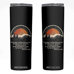 When A Foreigner Resides Among You In Your Land Do Not Mistreat Them Skinny Tumbler Leviticus Bible Verse TS11 Black Print Your Wear