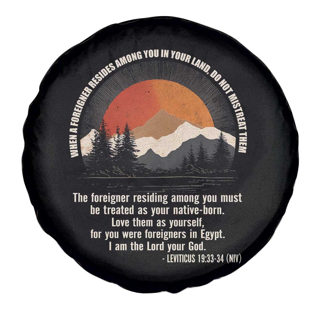 When A Foreigner Resides Among You In Your Land Do Not Mistreat Them Spare Tire Cover Leviticus Bible Verse TS11 Print Your Wear