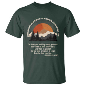 When A Foreigner Resides Among You In Your Land Do Not Mistreat Them T Shirt Leviticus Bible Verse TS11 Dark Forest Green Print Your Wear