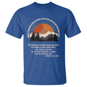 When A Foreigner Resides Among You In Your Land Do Not Mistreat Them T Shirt Leviticus Bible Verse TS11 Royal Blue Print Your Wear