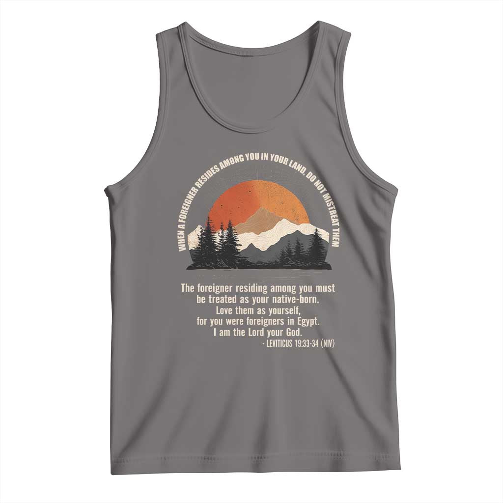 When A Foreigner Resides Among You In Your Land Do Not Mistreat Them Tank Top Leviticus Bible Verse TS11 Deep Heather Print Your Wear
