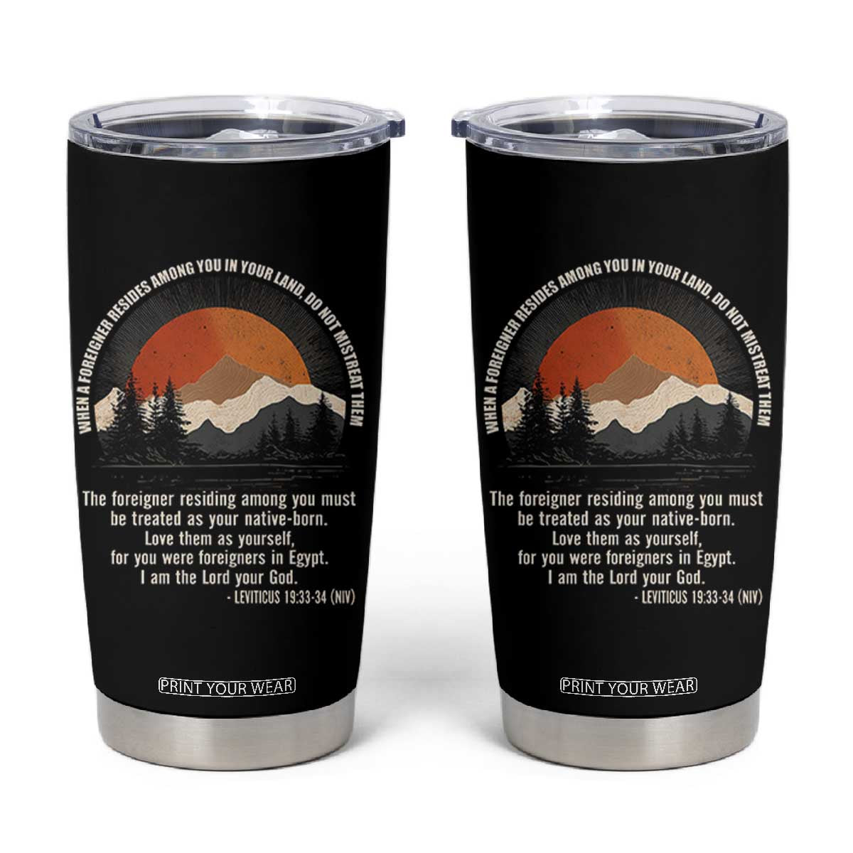 When A Foreigner Resides Among You In Your Land Do Not Mistreat Them Tumbler Cup Leviticus Bible Verse TS11 Black Print Your Wear