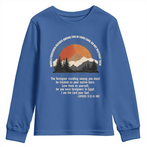 When A Foreigner Resides Among You In Your Land Do Not Mistreat Them Youth Sweatshirt Leviticus Bible Verse TS11 Royal Blue Print Your Wear