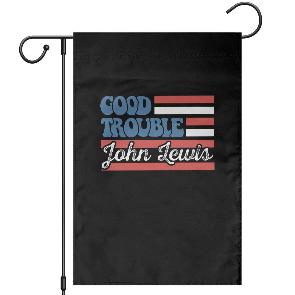 Funny John Lewis Good Trouble Garden Flag Vintage American Flag TS11 Black Print Your Wear