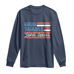 Funny John Lewis Good Trouble Long Sleeve Shirt Vintage American Flag TS11 Navy Print Your Wear